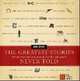 Greatest Stories Never Told: 100 Tales from History to Astonish, Bewilder, and Stupefy, Rick Beyer 