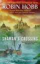 Shaman's Crossing (Soldier Son Series #1), Robin Hobb 