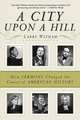 City upon a Hill: How the Sermon Changed the Course of American History, Larry Witham 