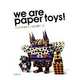 We Are Paper Toys!: Print-Cut-Fold-Glue-Fun, Louis Bou 