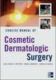 Concise manual of cosmetic dermatologic surgery, Sadick, Neil Moy, Ron Lawrence, Naomi Hirsch, Rane 