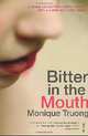 Bitter in the Mouth, Monique T. D. Truong 