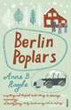 Berlin Poplars, Anne B Ragde 