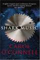 Shark Music (Kathleen Mallory Series #9), Carol O'Connell 