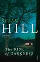 The Risk of Darkness (Simon Serrailler Series #3), Susan Hill 