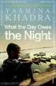What the Day Owes the Night, Yasmina Khadra 