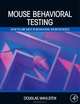 Mouse Behavioral Testing, Douglas Wahlsten 