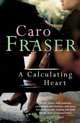 A Calculating Heart, Caro Fraser 
