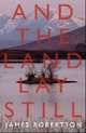 And the Land Lay Still, James Robertson 