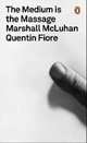 The Medium Is the Massage, Marshall McLuhan 