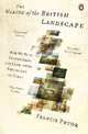 Making of the British Landscape: How We Have Transformed the Land, from Prehistory to Today, Francis Pryor 