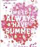 We'll Always Have Summer. Jenny Han, Han Jenny 