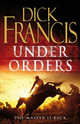 Under Orders, Dick Francis 