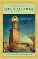 The Rise and Fall of Alexandria: Birthplace of the Modern World, Justin Pollard 