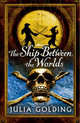 The Ship Between the Worlds, Julia Golding 