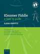 Klezmer Fiddle: A how-to guide, Ilana Cravitz 