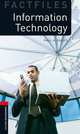 Oxford Bookworms Factfiles: Information Technology: Level 3: 1000-Word Vocabulary Information Technology, Paul A. Davies 