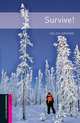 Oxford Bookworms Library: Survive!: Starter: 250-Word Vocabulary, Helen Brooke 