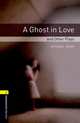 Oxford Bookworms Playscripts: A Ghost in Love and Other Plays: Level 1: 400-Word Vocabulary, Michael Dean 