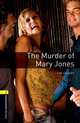 Oxford Bookworms Playscripts: The Murder of Mary Jones: Level 1: 400-Word Vocabulary, Time Vicary 