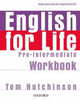English for Life Pre-Intermediate Workbook without key, Hutchinson, Tom 