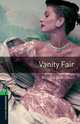 Oxford Bookworms Library: Vanity Fair: Level 6: 2,500 Word Vocabulary, William Thackeray 