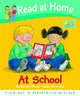 Read at Home: First Experiences: At School, 