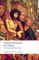 Ecce Homo: How One Becomes What One Is, Friedrich Nietzsche 