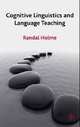 Cognitive Linguistics And Language Teaching, Randal Holme 
