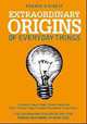 Extraordinary Origins of Everyday Things, 