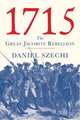 1715 – The Great Jacobite Rebellion, Daniel Szechi 
