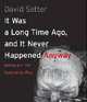 It Was a Long Time Ago, and It Never Happened Anyway: Russia and the Communist Past, David Satter 