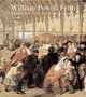 William Powell Frith – Painting the Victorian Age, Mark Bills 