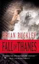 Fall of Thanes (Godless World Series #3), Brian Ruckley 