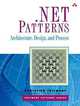 .NET Patterns: Architecture, Design, and Process, Christian Thilmany 