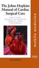 The Johns Hopkins Manual of Cardiac Surgical Care,, John Conte 