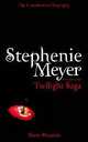 Stephenie Meyer: The Unauthorized Biography of the Creator of the Twilight Saga, Marc Shapiro 