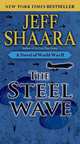 The Steel Wave: A Novel of World War II, Jeff Shaara 