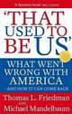 That Used to Be Us: What Went Wrong with America - and How It Can Come Back, Thomas L. Friedman 