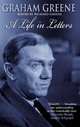 Graham Greene: Life In Letters, Greene,Richard 