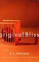 Original Bliss, A. L. Kennedy 
