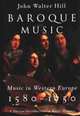 Baroque Music: Music in Western Europe, 1580-1750, John Walter Hill 