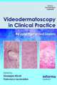 Dermatoscopy in Clinical Practice: Beyond Pigmented Lesions, Giuseppe Micali 