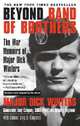 Beyond Band of Brothers: The War Memoirs of Major Dick Winters, Dick Winters 