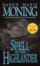 Spell of the Highlander (Highlander Series #7), Karen Marie Moning 