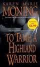 To Tame a Highland Warrior (Highlander Series #2), Karen Marie Moning 