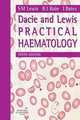 Dacie and Lewis Practical Haematology,, S. Lewis 