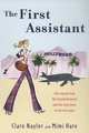 The First Assistant: A Continuing Tale from Behind the Hollywood Curtain, Clare Naylor 