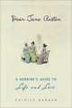 Dear Jane Austen: A Heroine's Guide to Life and Love, Patrice Hannon 
