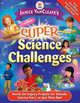 Janice VanCleave's Super Science Challenges: Hands-On Science Inquiry Projects for School, Science Fair, or Just Plain Fun!, Janice VanCleave 